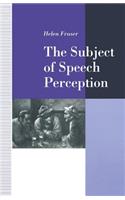 Subject of Speech Perception