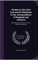 Studies in the Civil Law and Its Relations to the Jurisprudence of England and America