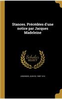 Stances. Précédées d'une notice par Jacques Madeleine: (French)