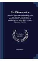 Tariff Commission: Hearings Before the Committee On Ways and Means of the House of Representatives, 61St Congress, 3D Session, On H.R. 26232 and H.R. 28433, December 1