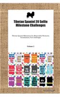 Tibetan Spaniel 20 Selfie Milestone Challenges Tibetan Spaniel Milestones for Memorable Moments, Socialization, Fun Challenges Volume 2