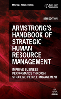 Armstrong`s Handbook of Strategic Human Resource - Improve Business Performance Through Strategic People Management