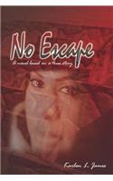 No Escape: A novel based on a true story