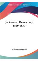 Jacksonian Democracy 1829-1837: (English)