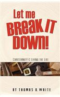 Let Me Break It Down! Christianity & Living the Life