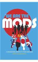 «We are the Mods»