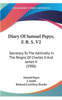 Diary Of Samuel Pepys, F. R. S. V2