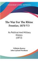 War For The Rhine Frontier, 1870 V3