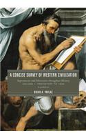 A Concise Survey of Western Civilization: Supremacies and Diversities Throughout History: Prehistory to 1500