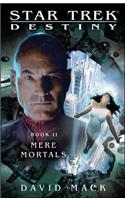 Star Trek: Destiny #2: Mere Mortals: Destiny #2: Mere Mortals(Star Trek: The Next Generation)