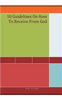 10 Guidelines on How to Receive from God