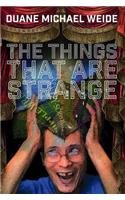 The Things that are Strange