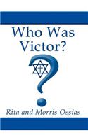 Who Was Victor?