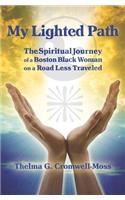 My Lighted Path: The Spiritual Journey of a Boston Black Woman on A Road Less Traveled(English)