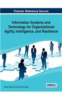 Information Systems and Technology for Organizational Agility, Intelligence, and Resilience