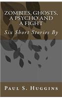 Zombies, Ghosts, a Psycho and a Fight