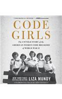 Code Girls: The Untold Story of the American Women Code Breakers of World War II