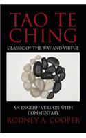 Tao Te Ching: Classic of the Way and Virtue: an English Version With Commentary