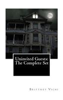 Uninvited Guests: The Complete Set