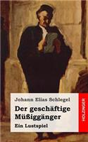 Der geschäftige Müßiggänger