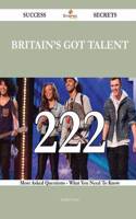 Britain's Got Talent 222 Success Secrets - 222 Most Asked Questions on Britain's Got Talent - What You Need to Know