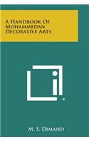 A Handbook of Mohammedan Decorative Arts