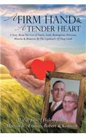 Firm Hand & A Tender Heart