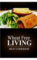 Wheat Free Living - Meat Cookbook