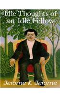 Idle Thoughts of an Idle Fellow