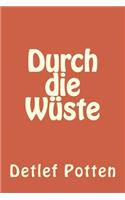 Durch die Wueste