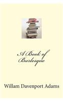 A Book of Burlesque