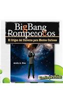 Big Bang Rompecocos: El Origen del Universo Para Mentes Curiosas