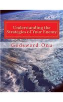 Understanding the Strategies of Your Enemy
