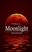 His Name is Moonlight: (English)