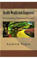 Health Wealth and Happiness