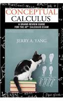 Conceptual Calculus: A Grand Review Guide for the AP(R) Calculus Exam