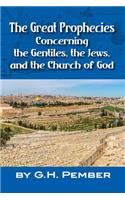 Great Prophecies Concerning the Gentiles, the Jews, and the Church of God