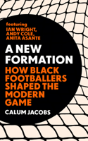A New Formation: How Black Footballers Shaped the Modern Game