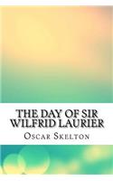 The Day of Sir Wilfrid Laurier