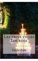 Les trois villes Lourdes