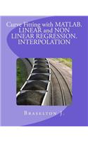 Curve Fitting with Matlab. Linear and Non Linear Regression. Interpolation