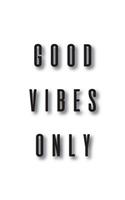 Good Vibes Only, No line Notebook, Diary, Small Journal, 150P, 5x8"