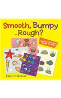 Smooth, Bumpy or Rough? Sense & Sensation Books for Kids: (English)