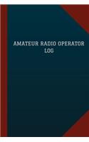 Amateur Radio Operator Log (Logbook, Journal - 124 pages, 6