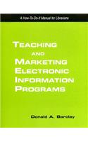 Teaching and Marketing Electronic Information Literacy Programs