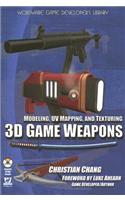 Modeling, UV Mapping, and Texturing 3D Game Weapons: .