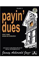 Jamey Aebersold Jazz -- Payin' Dues, Vol 15: Eight Tunes Based on Standards!, Book & Online Audio(Jazz Play-A-Long for All Instrumentalists)