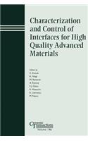 Characterization and Control of Interfaces for High Quality Advanced Materials