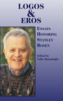 Logos and Eros – Essays Honoring Stanley Rosen