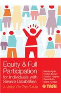 Equity & Full Participation for Individuals with Severe Disabilities